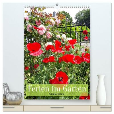Ferien im Garten (hochwertiger Premium Wandkalender 2027 DIN A2 hoch), Kunstdruck in Hochglanz