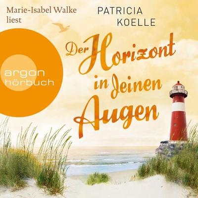 Der Horizont in deinen Augen - Patricia Koelle, Audio, 9783732408184