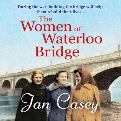 The Women of Waterloo Bridge - Jan Casey, Audio, 9781407993157