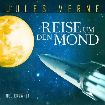 Die Reise um den Mond - Thomas Tippner,Jules Verne, Audio, 9783959953313