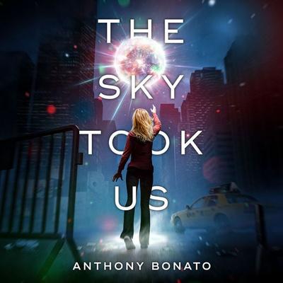The Sky Took Us - Anthony Bonato, Audio, 9781971980263