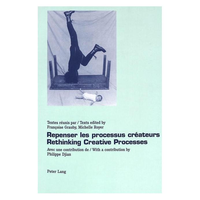 Peter Lang Repenser les processus créateurs- Rethinking Creative Processes (Französisch, Softcover, Françoise Grauby, Michelle Royer) (56034961)