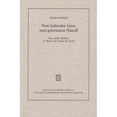 Vom leidenden Ixion zum getrösteten Narziss, Taschenbuch von Heidi Marek, Klostermann, Vittorio, 978-3-465-02780-5