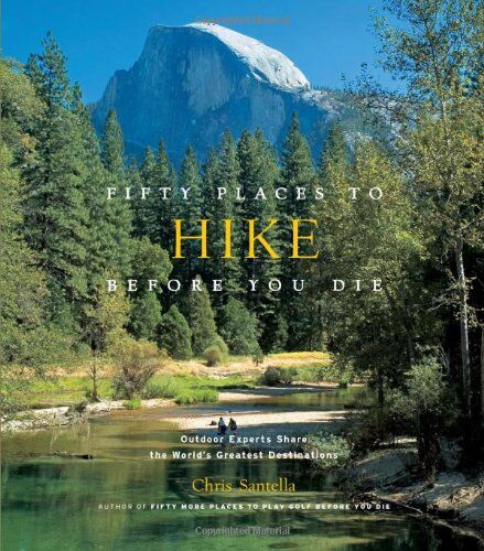 Chris Santella - Fifty Places to Hike Before You Die: Outdoor Experts Share the World's Greatest Destinations - Preis vom 30.09.2026 22:30:23 h