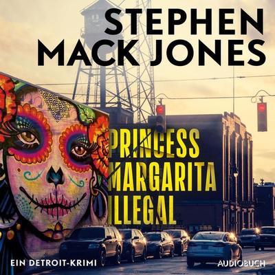 Princess Margarita Illegal: Ein Detroit-Krimi - Ein Fall für August Snow - Stephen Mack Jones, Audio, 9788728194140