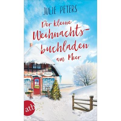 Der kleine Weihnachtsbuchladen am Meer, Taschenbuch von Julie Peters, Aufbau TB, 978-3-7466-3609-2