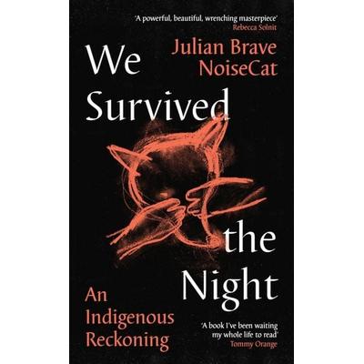 We Survived the Night, Gebundene Ausgabe von Julian Brave NoiseCat, Profile Books, 978-1-78816-937-0