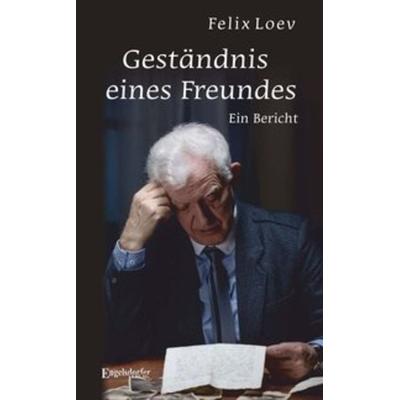 Geständnis eines Freundes, Taschenbuch von Felix Loev, Engelsdorfer Verlag, 978-3-96145-362-7