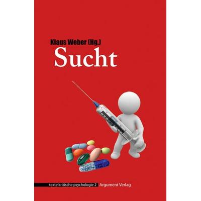 Sucht, Taschenbuch von , Argument Verlag mit Ariadne, 978-3-86754-806-9