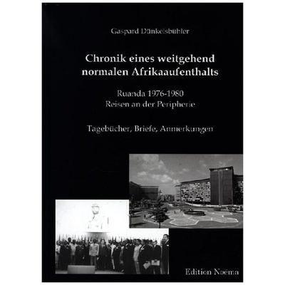 Chronik eines weitgehend normalen Afrikaaufenthalts, Gebundene Ausgabe von Gaspard Dünkelsbühler, Ibidem, 978-3-89821-906-8