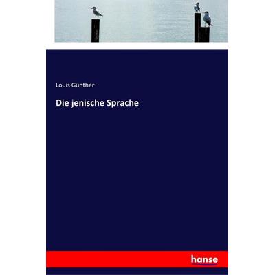 Die jenische Sprache, Taschenbuch von Louis Günther, Hansebooks, 978-3-337-35862-4