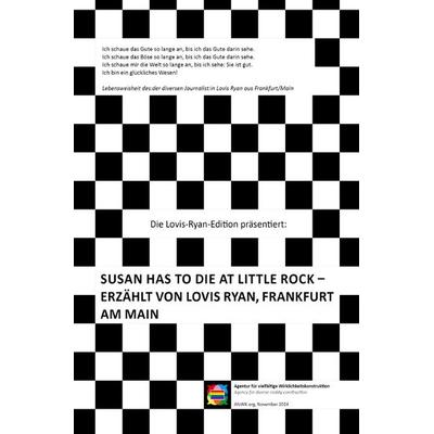 Zur 'Lovis-Ryan-Edition' des Senior-Startups 'Agentur für vielfältige... / Susan has to die at Little Rock - erzählt von Lovis Ryan, Frankfurt am
