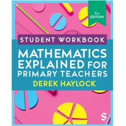 Student Workbook Mathematics Explained for Primary Teachers, Schulbücher von Derek Haylock
