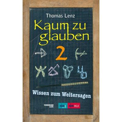 Kaum zu glauben 2, Taschenbuch von Thomas Lenz, Tennemann Media