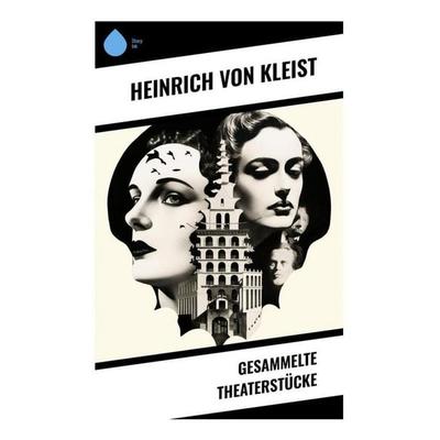 Gesammelte Theaterstücke, Taschenbuch von Heinrich Kleist, Sharp Ink, 978-80-283-4915-8