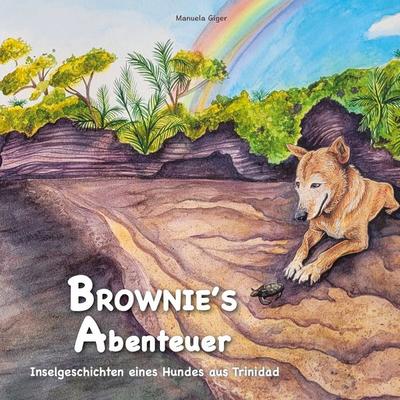 Brownie's Abenteuer, Taschenbuch von Manuela Giger, BoD – Books on Demand, 978-3-695-11939-4