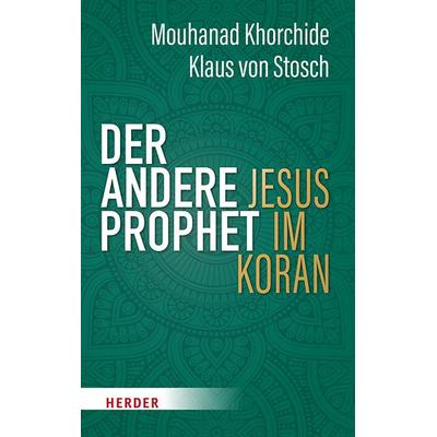 Der andere Prophet, Gebundene Ausgabe von Mouhanad Khorchide,Klaus Stosch, Herder, 978-3-451-03669-9
