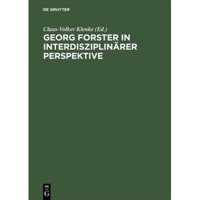 Georg Forster in interdisziplinärer Perspektive, Gebundene Ausgabe von , De Gruyter, 978-3-05-002614-5
