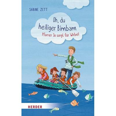 Oh, du heiliger Bimbam, Gebundene Ausgabe von Sabine Zett, Herder, 978-3-451-71602-7