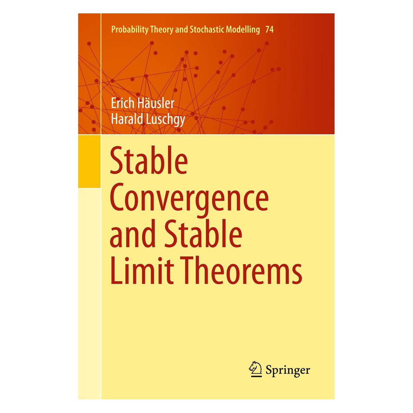 Springer Häusler:Stable Convergence and Stable L (Englisch, Hardcover, Erich Häusler, Harald Luschgy) (9783319183282)