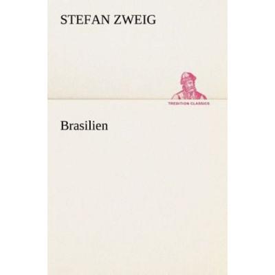 Brasilien, Taschenbuch von Stefan Zweig, Tredition, 978-3-8495-3282-6