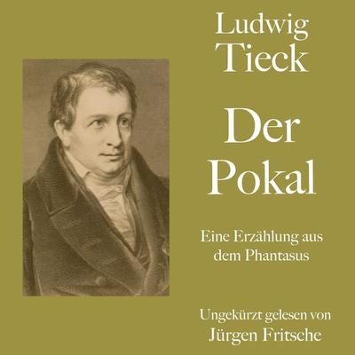 Ludwig Tieck: Der Pokal - Ludwig Tieck, Audio, 9783754503454