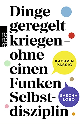 Kathrin Passig - Dinge geregelt kriegen – ohne einen Funken Selbstdisziplin - Preis vom 09.10.2026 07:28:09 h
