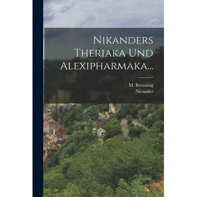 Nikanders Theriaka Und Alexipharmaka..., Taschenbuch von Nicander (of Colophon.,M. Brenning, British Library, Historical Print Editions,