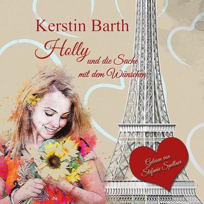 Holly und die Sache mit dem Wünschen - Kerstin Barth, Audio, 9783962467111