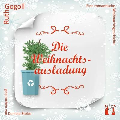 Die Weihnachtsausladung - Ruth Gogoll, Audio, 9783956092367