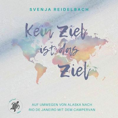 Kein Ziel ist das Ziel - Svenja Reidelbach, Audio, 4061707758362