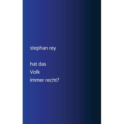 Hat das Volk immer recht?, Taschenbuch von Stephan Rey, Aare Verlag Aarau, 978-3-033-12265-9