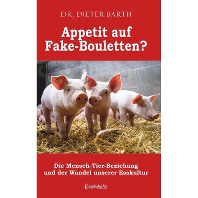 Appetit auf Fake-Bouletten?, Taschenbuch von Dieter Barth, Engelsdorfer Verlag, 978-3-96940-313-6