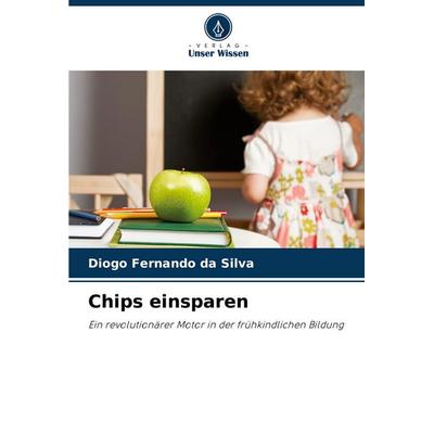 Chips einsparen, Taschenbuch von Diogo Fernando da Silva, Verlag Unser Wissen, 978-620-3-85191-5