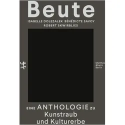 Beute, Fachbücher von Bénédicte Savoy, Robert Skwirblies, Isabelle Dolezalek