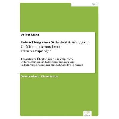 Entwicklung eines Sicherheitstrainings zur Unfallminimierung beim Fallschirmspringen, Taschenbuch von Volker Manz, GRIN, 978-3-8386-9430-6
