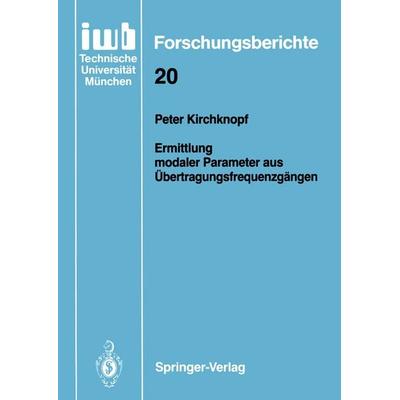 Ermittlung modaler Parameter aus Übertragungsfrequenzgängen, Taschenbuch von Peter Kirchknopf, Springer Berlin, 978-3-540-51724-5