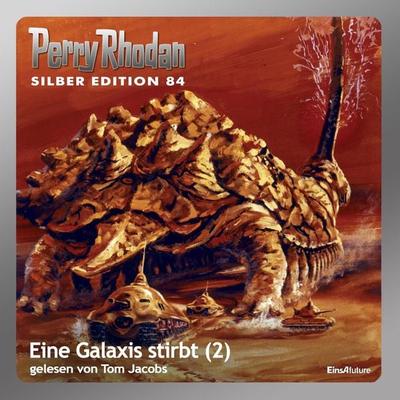 Perry Rhodan Silber Edition 84: Eine Galaxis stirbt (Teil 2) - H.G. Ewers,Erst Vleck,William Voltz,H.G. Francis,Hubert Haensel, Audio, 4056198009277