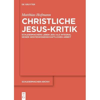 Christliche Jesus-Kritik, Gebundene Ausgabe von Matthias Hofmann, De Gruyter, 978-3-11-222564-6