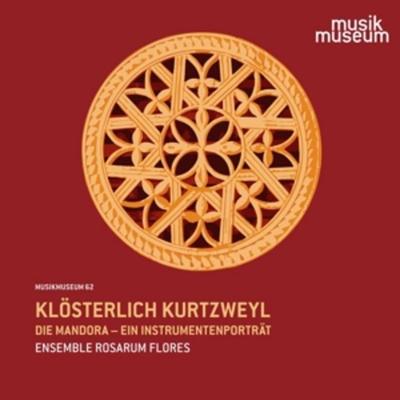 Klösterlich Kurtzweyl: Die Mandora-Ein Porträt - Ensemble Rosarum Flores, CD