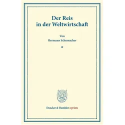 Der Reis in der Weltwirtschaft., Fachbücher von Hermann Schumacher