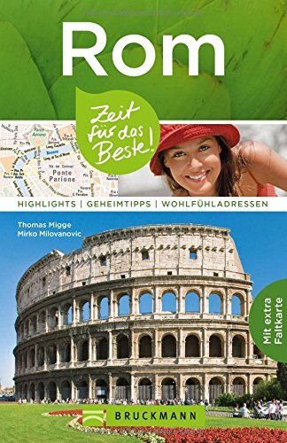 Thomas Migge - Reiseführer Rom: Zeit für das Beste: Highlights, Geheimtipps, Wohlfühladressen. Stadtführer mit Petersdom, Spanische Treppe, Kolosseum, Pantheon. Mit Karte zum herausnehmen. - Preis vom 30.09.2026 09:01:18 h