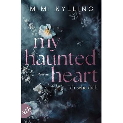 My Haunted Heart – Ich sehe dich, Taschenbuch von Mimi Kylling, Aufbau TB, 978-3-7466-4211-6