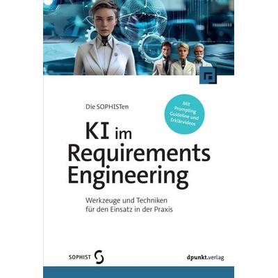 KI im Requirements Engineering, Taschenbuch von Die Sophisten, Dpunkt.verlag, 978-3-9888905-1-1