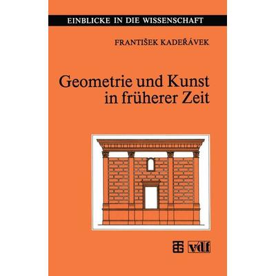Geometrie und Kunst in früherer Zeit, Taschenbuch von Frantisek Kaderavek, Vieweg & Teubner, 978-3-8154-2024-9