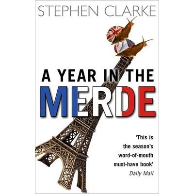 A Year in the Merde, Taschenbuch von Stephen Clarke, Transworld Publ. Ltd UK