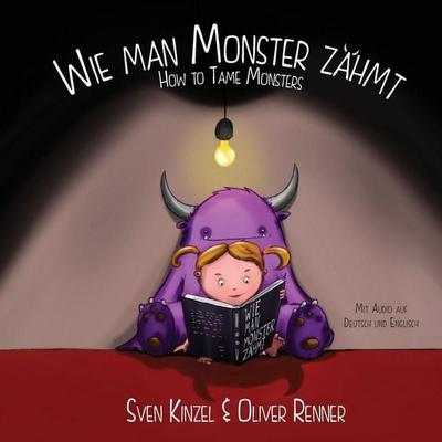 Wie man Monster zähmt, Taschenbuch von Oliver Renner,Sven Kinzel, Eifrig Publishing, 978-1-63233-106-9