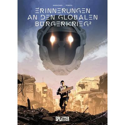 Erinnerungen an den globalen Bürgerkrieg. Band 2, Gebundene Ausgabe von Richard Marazano, Splitter-Verlag, 978-3-96219-029-3