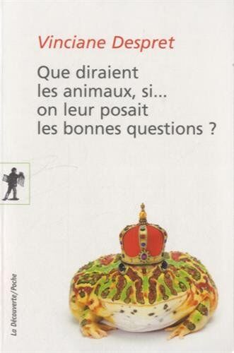 Vinciane Despret - Que diraient les animaux, si... on leur posait les bonnes questions ? - Preis vom 09.10.2026 07:28:09 h
