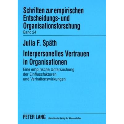 Interpersonelles Vertrauen in Organisationen, Taschenbuch von Julia Späth, Peter Lang GmbH, Internationaler Verlag der Wissenschaften,
